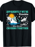 Men's T-Shirt Apparently Were Trouble Sun Setting With Waves Ship And Island Cruising Together