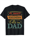 Men's T-Shirt My Favorite Engineer Calls Me Dad With Decorative Lettering On Black T Shirt