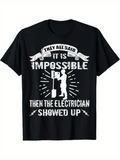 Men's T-Shirt They All Said It Is Impossible Then The Electrician Showed Up With Tools Working Bright Rays Electrician