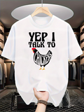 Men's T-Shirt Yep I Talk To Chickens With Playful Words Bold Chicken