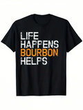Men's T-Shirt Life Happens Bourbon Helps Distressed Lettering On Casual Statement T Shirt