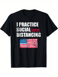 Men's T-Shirt I Practice Social Distancing With American Flag Graphic