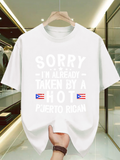 Men's T-Shirt Sorry I Am Already Taken By A Hot Puerto Rican With Colourful Flags