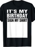 Men's T-Shirt Its My Birthday Sign My Shirt With Bold Lettering On Solid Tee