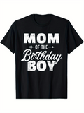 Men's T-Shirt Mom Of The Birthday Boy White Lettering On Black Cotton Shirt Celebrating Party Theme Tee