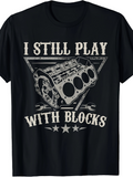 Men's T-Shirt I Still Play With Blocks Retro Stars Wrenches Engine Block