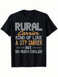 Men's T-Shirt Rural Carrier Kind Of Like A City Carrier But So Much Cooler Statement Typography