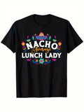 Men's T-Shirt Nacho Average Lunch Lady With Festive Mexican Folk Inspired Floral Motifs