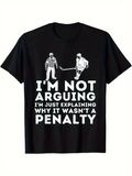 Men's T-Shirt Im Not Arguing Just Explaining Why Penalty Hockey Players