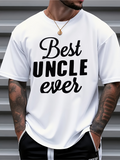 Men's T-Shirt Best Uncle Ever Bold Lettering With Playful Script On White Tshirt