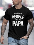 Men's T-Shirt My Favorite People Call Me Papa Playful Lettering With Bold White Typography Papa
