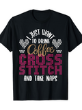 Men's T-Shirt I Just Want To Drink Coffee Surrounded By Pink Letters And White Heart Cross Stitch