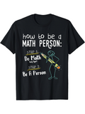 Men's T-Shirt How To Be A Math Person Stick Figure With Pencil Standing Cheerfully