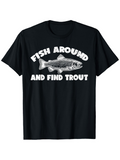 Men's T-Shirt Fish Around And Find Trout With Detailed River Fish Illustration Trout