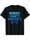 Men's T-Shirt Sorry Cant Hockey Bye Bold Blue Letters On Black Shirt