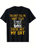 Men's T-Shirt You Cant Tell Me What To Do Humorous Text With Cool Sunglasses Wearing Cat