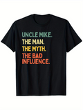 Men's T-Shirt Uncle Mike The Man The Myth The Bad Influence Multicolored Lettering On Black Shirt