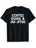 Men's T-Shirt Coffee Dogs And Jiu Jitsu Bold White Lettered Statement