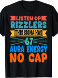 Men's T-Shirt Listen Up Rizzlers Sigma Aura Energy No Cap Statement