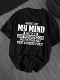 Men's T-Shirt I Havent Lost My Mind Funny Saying White Letters On Black Shirt