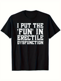 Men's T-Shirt I Put The Fun In Bold Statement White Lettering T Shirt