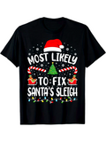 Men's T-Shirt Most Likely To Fix Santas Sleigh Surrounded By Festive Lights Candy Canes Santa Hat