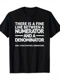 Men's T-Shirt There Is A Fine Line With Numerator And Denominator Joke T Shirt