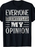 Men's T-Shirt Everyone Is Entitled To My Opinion Grunge Lettering With Vintage Distressed Font T Shirt