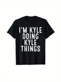 Men's T-Shirt Im Kyle Doing Kyle Things Grunge Bold Letters Black T Shirt