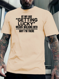 Men's T-Shirt Getting Lucky Walking Into A Room Remembering Age Quote T Shirt