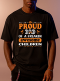 Men's T-Shirt Proud Dad Of A Freakin Awesome Children Bold Lettering Statement T Shirt