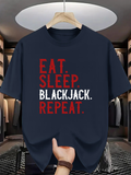 Men's T-Shirt Eat Sleep Blackjack Repeat Bold Motivational Text Black T Shirt