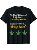 Men's T-Shirt The Devil Whispered In My Ear With Three Green Leaves Weed