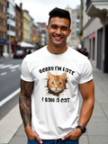 Men's T-Shirt Sorry Im Late I Saw A Cat With Playful Orange Tabby Face Staring Out