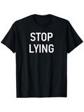 Men's T-Shirt Stop Lying Bold White Text On Plain Black Cotton Shirt