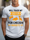 Men's T-Shirt Will Trade My Sister For Chicken Nuggets Bold Graphic Text Dinosaurs