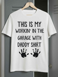 Men's T-Shirt This Is My Workin In The Garage With Daddy Shirt Black Handprints Garage Shirt