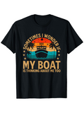 Men's T-Shirt Sometimes I Wonder If My Boat Is Thinking About Me Too With Sunset Colors And Calm Reflections Boat