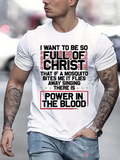 Men's T-Shirt I Want To Be So Full Of Christ Power In The Blood Mosquito Bites Away Singing