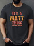 Men's T-Shirt Its A Matt Thing Bold Distressed Lettering With Grunge Text Effect T Shirt