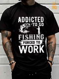 Men's T-Shirt Addicted To Go Fishing Forced To Work Vintage Illustration Of Leaping Fish