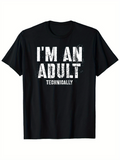 Men's T-Shirt Im An Adult Technically Distressed White Lettering On Black T Shirt