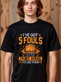 Men's T-Shirt Ive Got Five Fouls Flaming Basketball Under Orange Stars