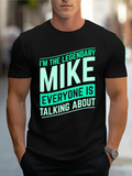 Men's T-Shirt Im The Legendary Everyone Is Talking About Mike