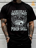 Men's T-Shirt Never Underestimate The Power Of A Man With Poker Skill Featuring Playing Cards Flames