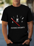 Men's T-Shirt Patience On Empty Gauge With Red Needle And Minimal Fuel Icon