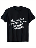 Men's T-Shirt This Is What A Badass Bonus Daughter Looks Like Bold Statement White Lettering T Shirt