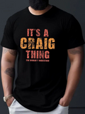 Men's T-Shirt Its A Craig Thing You Wouldnt Understand Distressed Bold Text Shirt