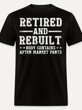 Men's T-Shirt Retired And Rebuilt Body Contains After Market Parts Statement Typography Shirt