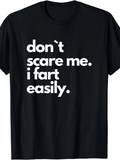 Men's T-Shirt Dont Scare Me I Fart Easily Bold Text Statement Black Shirt